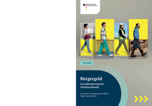 Bürgergeld Grundsicherung für Arbeitsuchende Zweites Buch Sozialgesetzbuch (SGB II) Fragen und Antworten